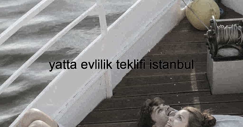 yatta evlilik teklifi istanbul